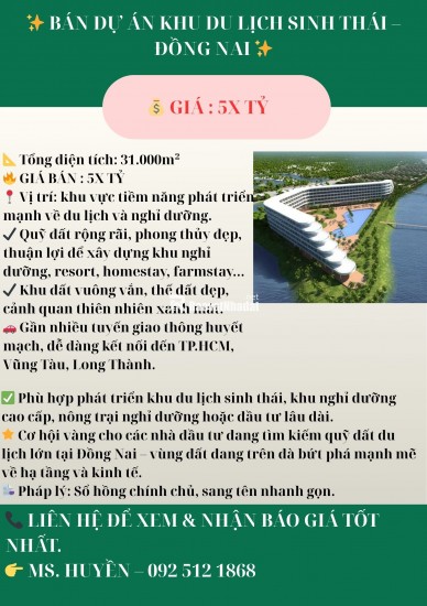  BÁN DỰ ÁN KHU DU LỊCH SINH THÁI – ĐỒNG NAI - DIỆN TÍCH 31000M 